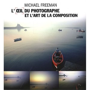 L’Oeil du Photographe et l’Art de la Composition
