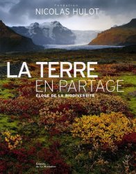 La Terre en partage : Eloge de la biodiversité 