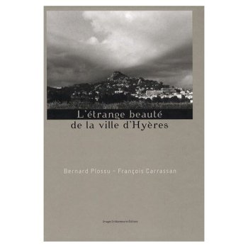 L'étrange beauté de la ville d'Hyères
