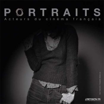 Portraits : Acteurs du Cinéma Français
