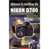 Obtenez le meilleur du Nikon D700