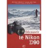 Découvrir le Nikon D90
