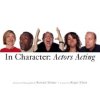In Character : Actors Acting