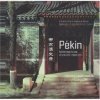 Pékin : Métamorphoses d'une ville impériale