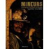 Mineurs : Les derniers seigneurs du charbon 