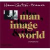 Henri Cartier-Bresson, the Man, the Image and the World