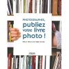 Photographes, publiez votre livre photo !