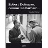 Robert Doisneau, comme un barbare... 