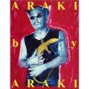Araki by Araki: The Photographer's Personal Selection 1963-2002 