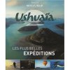 Ushuaïa : Les plus belles expéditions