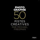 Photographie : 50 pistes créatives 