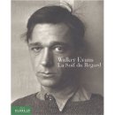 Walker Evans : La soif du regard 