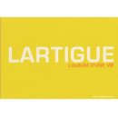 Lartigue : L'album d'une vie 1894-1986 