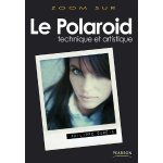 Le polaroïd : Technique et artistique