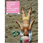 100 photos de Martin Parr pour la liberté de la presse