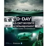 D-Day, ils ont inventé le débarquement 