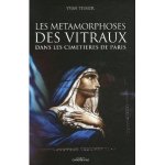 Les métamorphoses des vitraux et des fleurs dans les cimetières de Paris