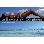 Le Bonheur en 100 photos