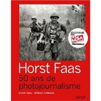 Horst Faas : 50 Ans de photojournalisme