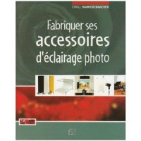 Fabriquer ses accessoires d'éclairage photo