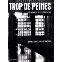 Trop de peines - Femmes en prison