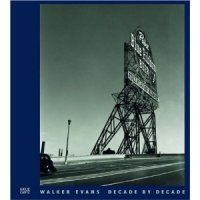 Walker Evans : Decade by Decade