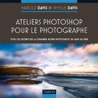 Tous les secrets de Photoshop, du RAW au HDR