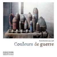 Couleurs de guerre : Autochromes 1914-1918 Reims & la Marne