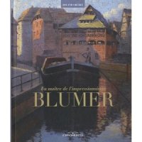 Lucien Blumer, un maître de l'impressionnisme