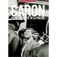 Gilles Caron : Pour la liberté de la presse 
