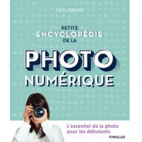 Petite encyclopédie de la photo numérique