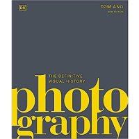 Photography : The Definitive Visual History