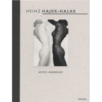 Heinz Hajek-Halke artist anarchist