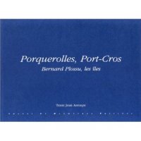 Porquerolles, Port-Cros : Bernard Plossu, les îles 