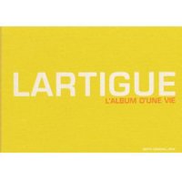 Lartigue : L'album d'une vie 1894-1986 