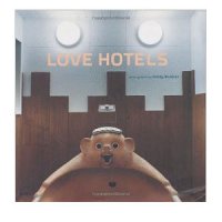 Love Hotels : The Hidden Fantasy Rooms of Japan