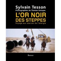 L'or noir des steppes