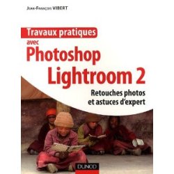 Travaux pratiques avec Photoshop Lightroom 2