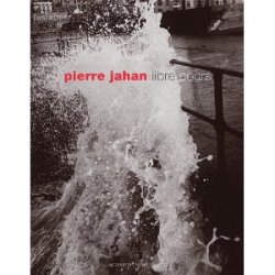 Pierre Jahan : Libre cours 