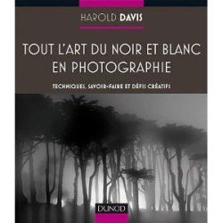 Tout l'art du noir et blanc en photographie