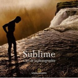 Sublime : L'art de la photographie