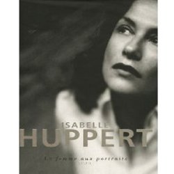 Isabelle Huppert : La femme aux portraits