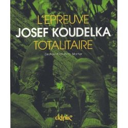 L'épreuve totalitaire - Josef Koudelka 
