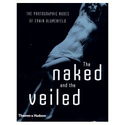 The Naked and the Veiled: The Photographic Nudes of Erwin Blumenfeld 