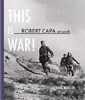 Robert Capa : This Is War