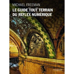 Le guide tout terrain du Reflex numérique