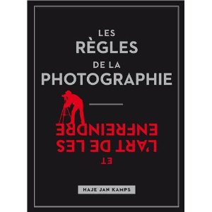 Les règles de la photographie, et l'art de les enfreindre