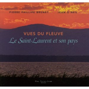 Vues du fleuve : Le Saint-Laurent et son pays