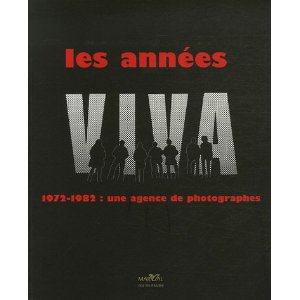 Les années Viva : 1972-1982 : une agence de photographes