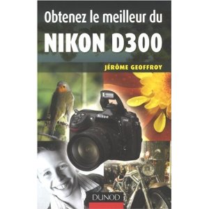 Le meilleur du Nikon D300 